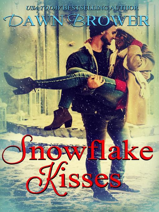 Title details for Snowflake Kisses by Dawn Brower - Available